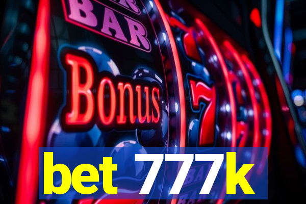 bet 777k